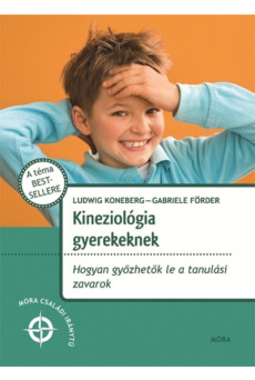 Kineziológia gyerekeknek /Hogyan győzhetők le a tanulási zavarok