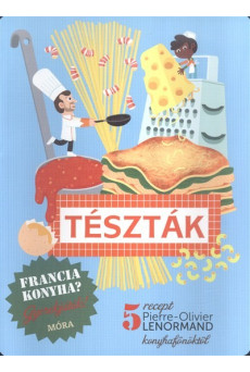 Tészták /Francia konyha? gyerekjáték!