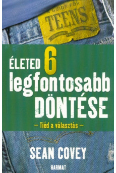 Életed 6 legfontosabb döntése - Tiéd a választás