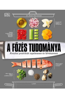 A főzés tudománya - Konyhai praktikák izgalmasan és látványosan