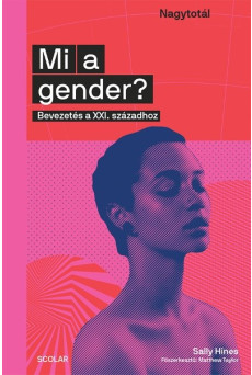 Mi a gender? - Bevezetés a XXI. századhoz