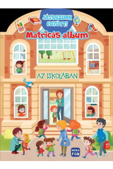 Az iskolában - Matricás album - Játsszunk együtt!