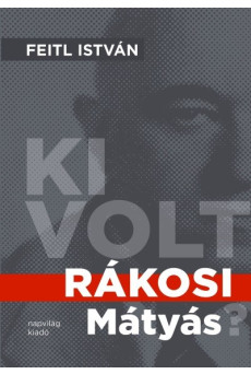 Ki volt Rákosi Mátyás
