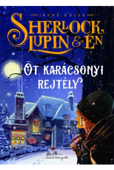 Sherlock, Lupin és én - Öt karácsonyi rejtély (e-könyv)