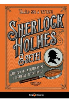 Sherlock Holmes esetei - Derítsd fel a rejtélyeket a legendás detektívvel!
