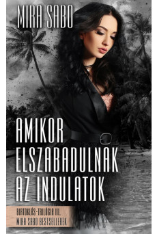 Amikor elszabadulnak az indulatok - átdolgozott kiadás - Birtoklás-trilógia 3 rész