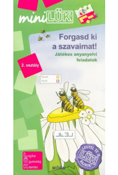 Forgasd ki a szavaimat! - Játékos anyanyelvi feladatok 2. osztály /MiniLÜK