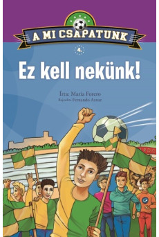 A mi csapatunk 4. - Ez kell nekünk!
