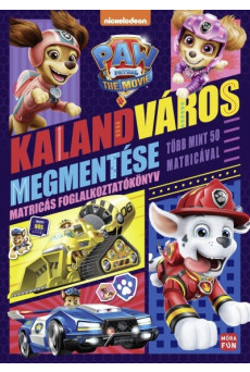 Mancs őrjárat: A film - Kalandváros megmentése - Matricás foglalkoztatókönyv több mint 50 matricával