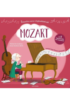 Mozart - Ismerd meg Mozart történetét /Az 5 legismertebb mű részletével