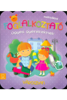 Foglalkoztató ügyes gyerekeknek - Városban