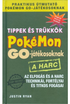 Tippek és trükkök Pokémon Go-játékosoknak: A harc /Az elfogás és a harc technikái, fortélyai