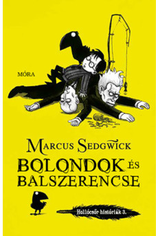 Bolondok és balszerencse - Hollócsőr históriák 3.