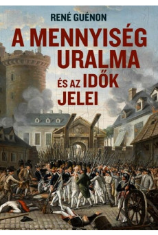 A mennyiség uralma és az idők jelei