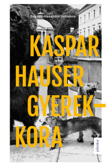 Kaspar Hauser gyerekkora (e-könyv)