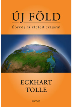 Új Föld - Ébredj rá életed céljára!