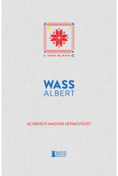 Az erdélyi magyar népművészet - Wass Albert Művei