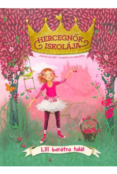 Hercegnők iskolája 1. - Lili barátra talál