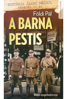 A barna pestis /Hitler magánhadserege