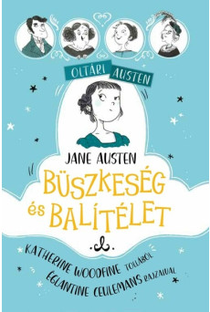 Jane Austen: Büszkeség és balítélet - Oltári Austen