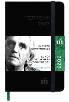 A napok iszkolása 2023 - Egy év Ottlik Géza szövegeivel - Magvető könyvnotesz
