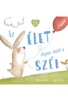 Az élet olyan, mint a szél - Ölelj meg!
