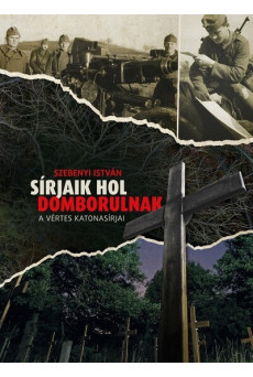 Sírjaik hol domborulnak - A Vértes katonasírjai