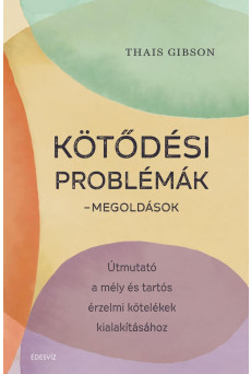 Kötődési problémák - megoldások (e-könyv)