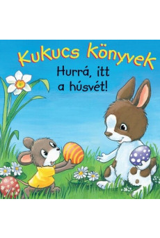Kukucs könyvek - Hurrá, itt a húsvét! - Kukucs Könyvek