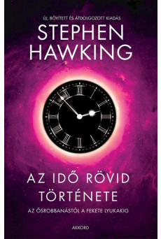 Az idő rövid története - Az ősrobbanástól a fekete lyukakig (új kiadás)