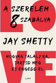 A szerelem 8 szabálya - Hogyan találj rá, tartsd meg és engedd el