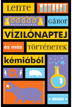 Vízilónaptej és más történetek kémiából