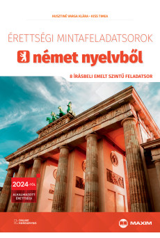 Érettségi mintafeladatsorok német nyelvből (8 írásbeli emelt szintű feladatsor) - online hanganyaggal - 2024-től érvényes