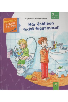 Már önállóan tudok fogat mosni! - Magyarázd el nekem a világot! / És már ezt is tudom