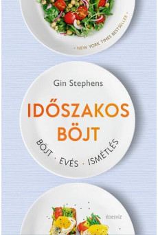 Időszakos böjt - Böjt - Evés - Ismétlés (új kiadás)