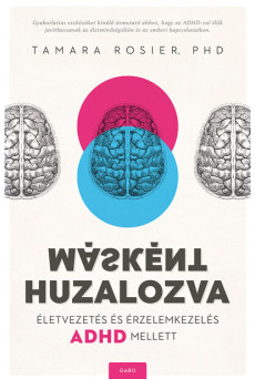 Másként huzalozva - Életvezetés és érzelemkezelés ADHD mellett