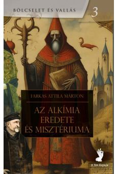 Az alkímia eredete és misztériuma - Bölcselet és vallás 3