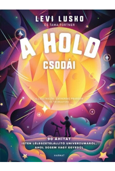 A Hold csodái - 90 áhítat Isten lélegzetelállító univerzumáról, ahol sosem vagy egyedül