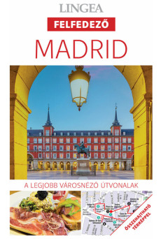Madrid - Lingea Felfedező - A legjobb városnéző útvonalak (2. kiadás)