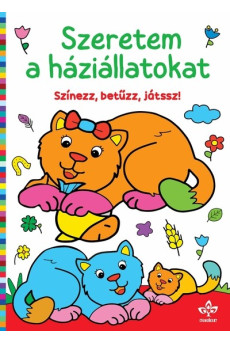 Szeretem a háziállatokat - Színezz, betűzz, játssz!