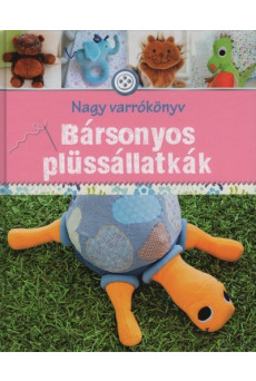 Bársonyos plüssállatkák - Nagy varrókönyv