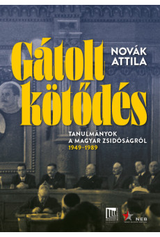 Gátolt kötődés - Tanulmányok a magyarországi zsidóság történetéből, 1949-1989