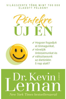 Péntekre új én - Hogyan fogadjuk el önmagunkat, növeljük önbizalmunkat, változtassunk az életünkön öt nap alatt? (új kiadás)