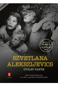 Utolsó tanúk - Gyermekként a második világháborúban (új kiadás)
