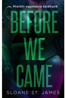 Before We Came - Mielőtt egymásra találtunk (éldekorált)