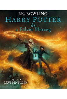 Harry Potter és a Félvér Herceg - Illusztrált kiadás