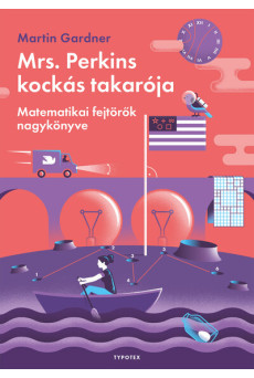 Mrs. Perkins kockás takarója - Matematikai fejtörők nagykönyve