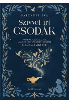 Szívvel írt csodák - Vannak kívánságok, amelyeket nem varázslat teljesít. Hanem emberek.