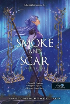 Smoke and Scar - Füst és heg - A kettétört korona 1.