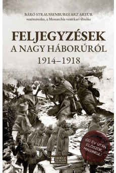 Feljegyzések a Nagy Háborúról - 1914-1918